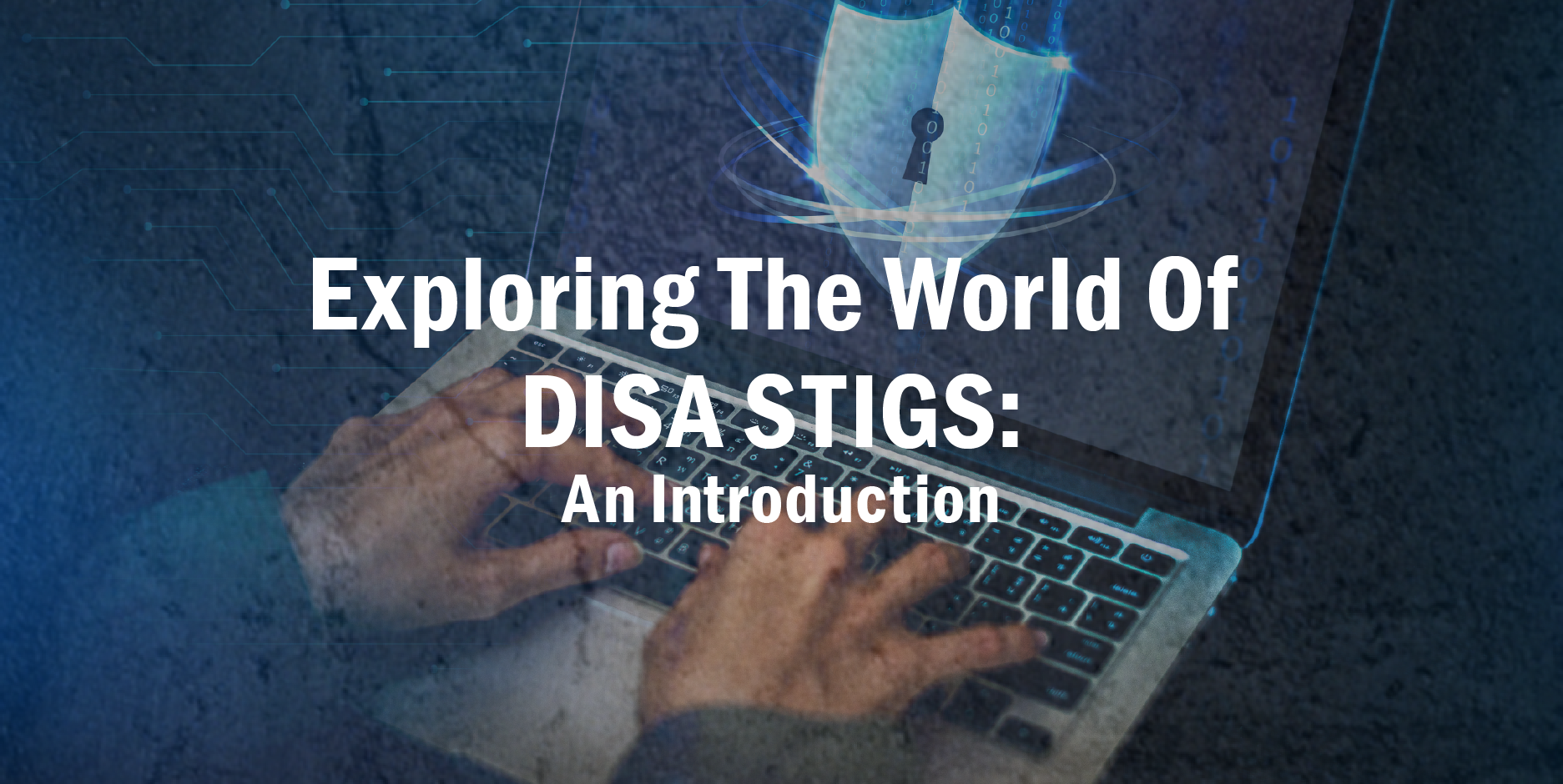 Exploring The World Of DISA STIGS: An Introduction | InfusionPoints